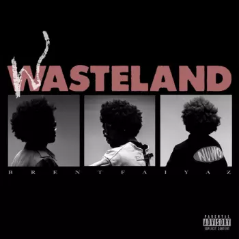 Brent Faiyaz: Wasteland