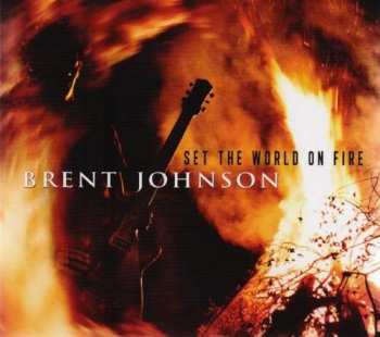 CD Brent Johnson: Set The World On Fire