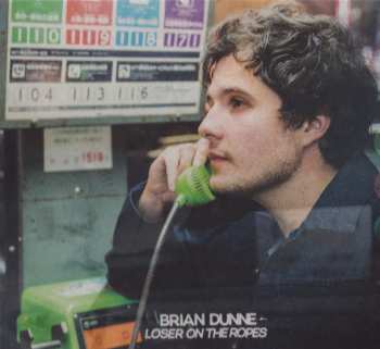 CD Brian Dunne: Loser On The Ropes