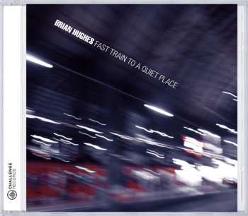 Album Brian Hughes: Fast Train To A Quiet Place