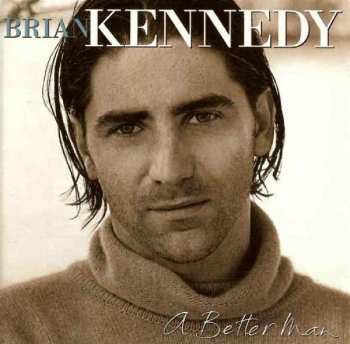 CD Brian Kennedy: A Better Man