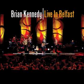2CD Brian Kennedy: Live In Belfast