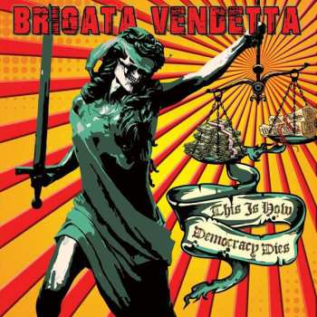 LP Brigata Vendetta: This Is How Democracy Dies