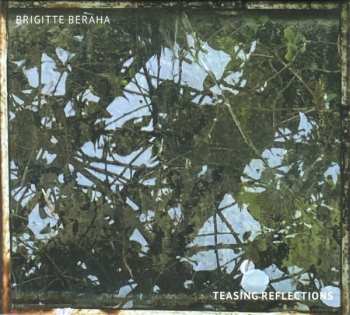 Album Brigitte Beraha: Teasing Reflections