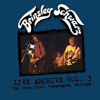 CD Brinsley Schwarz: Live Archive Vol. 3 The Vera Club, Groningen, Holland