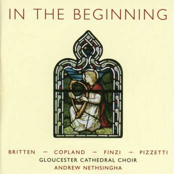 CD Britten / Pizzetti / Finzi / Copland / Nethsingha: In The Beginning