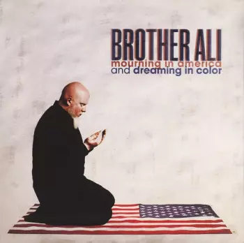 Brother Ali: Mourning In America And Dreaming In Color