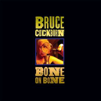 LP Bruce Cockburn: Bone On Bone