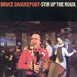 LP Bruce Daigrepont: Stir Up The Roux
