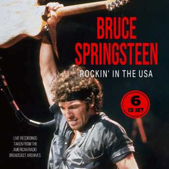 6CD Bruce Springsteen: Rockin` In The Usa / Radio Broadcast (6cd)