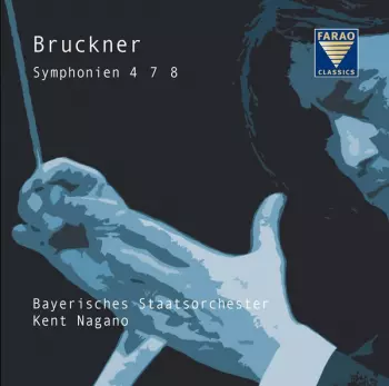 Kent Nagano: Symphonien 4 7 8