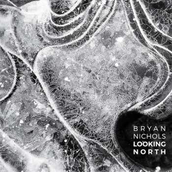 Album Bryan Nichols: Looking North