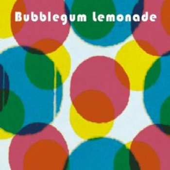 Album Bubblegum Lemonade: Sophomore Release
