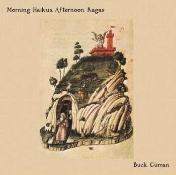 LP Buck Curran: Morning Haikus, Afternoon Ragas