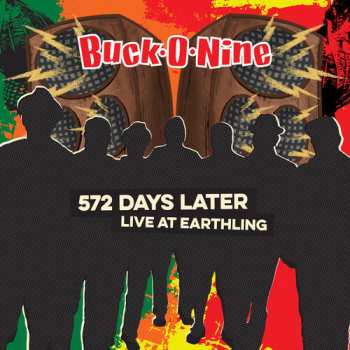 CD Buck-O-Nine: 572 Days Later - Live At Earthling