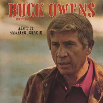 CD Buck Owens And His Buckaroos: Ain't It Amazing, Gracie
