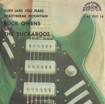 SP Buck Owens And His Buckaroos: Ruby (Are You Mad) / Heartbreak Mountain
