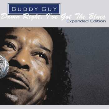 CD Buddy Guy: Damn Right, I've Got The Blues - Expanded Edition