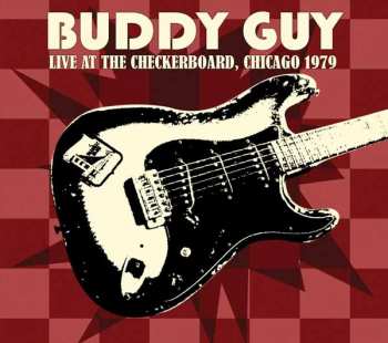 CD Buddy Guy: Live At The Checkerboard Lounge, Chicago 1979