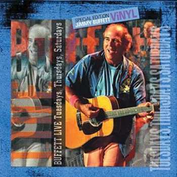 2LP Jimmy Buffett: Buffett Live Tuesdays, Thursdays, Saturdays