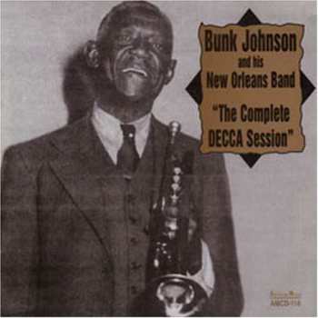 CD Bunk Johnson And His New Orleans Band: The Complete Decca Session