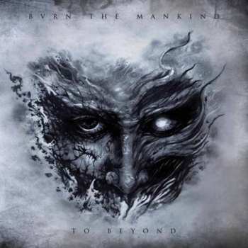 Album Burn The Mankind: To Beyond