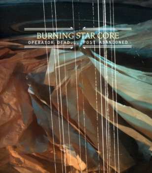 Album Burning Star Core: Operator Dead... Post Abandoned