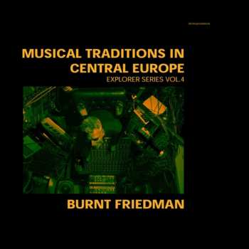 2LP Bernd Friedmann: Musical Traditions In Central Europe (Explorer Series Vol.4)