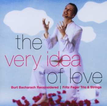 Album Burt Bacharach: The Very Idea Of Love