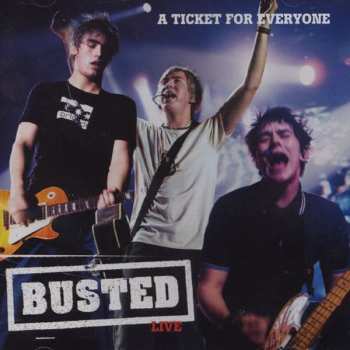 CD Busted: A Ticket For Everyone: Busted Live