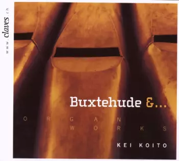 Dieterich Buxtehude: Buxtehude &... Organ Works