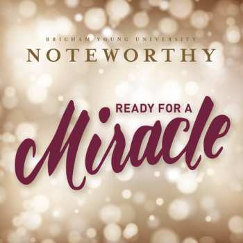 CD BYU Noteworthy: Ready For A Miracle