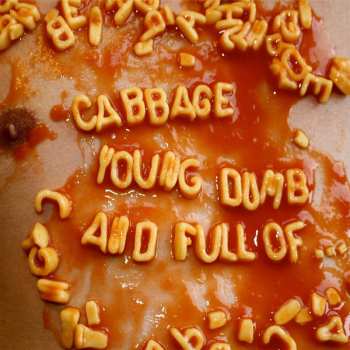 2LP Cabbage: Young Dumb And Full Of...