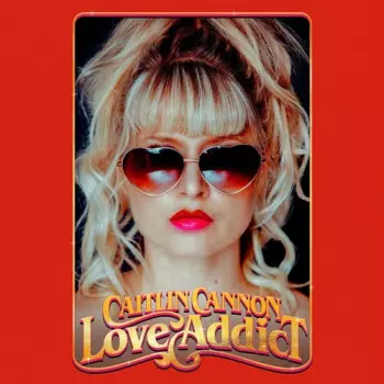 Caitlin Cannon: Love Addict