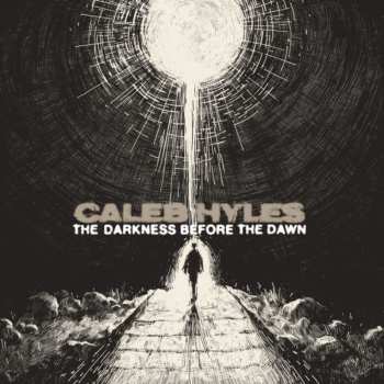 LP Caleb Hyles: The Darkness Before The Dawn