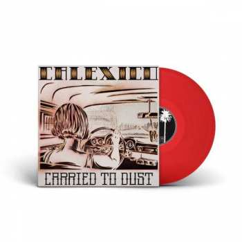 LP Calexico: Carried To Dust LTD | CLR