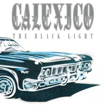 2CD Calexico: The Black Light LTD