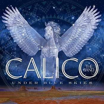 Album Calico The Band: Under Blue Skies