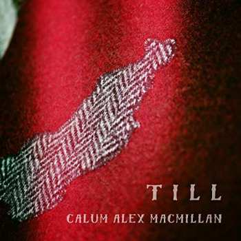 CD Calum Alex MacMillan: Till