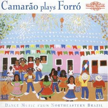 CD Camarão: Camarão Plays Forró (Dance Music From Northeastern Brazil)