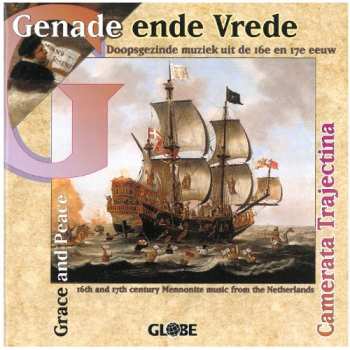 Album Camerata Trajectina: Grace & Peace: Mennonite Music From 16th & 17th