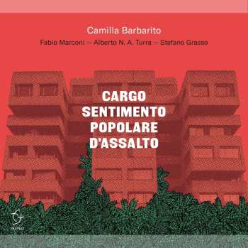 Album Camilla Barbarito: Cargo Sentimento Popolare D'assalto