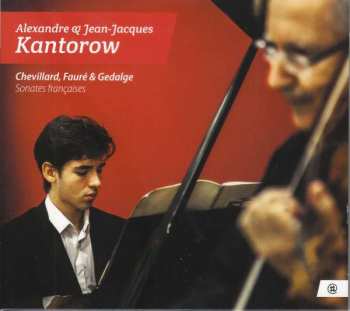 CD Camille Chevillard: Jean-jacques Kantorow & Alexandre Kantorow - Chevillard / Faure & Gedalge