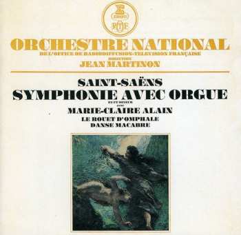 Album Orchestre National De France: Symphony No. 3 In C Minor, Op. 78 ("Organ Symphony") / Omphale's Spinning Wheel, Op. 31 / Danse Macabre, Op. 40