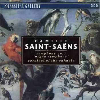 CD Camille Saint-Saëns: Symphony N°. 3 - Carnival Of The Animals