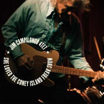 LP Campilongo,jim 4tet: She Loved The Coney Island Freak Show