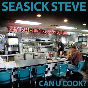 CD Seasick Steve: Can U Cook?