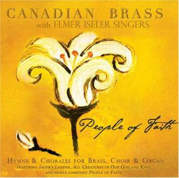 CD The Canadian Brass: People Of Faith - Hymns & Chorales For Brass, Choir & Organ