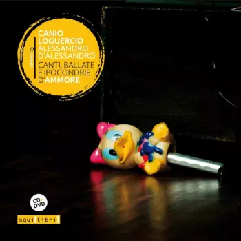 Alessandro D'Alessandro: Canti, Ballate e Ipocondrie D'Ammore