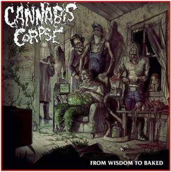 CD Cannabis Corpse: From Wisdom To Baked